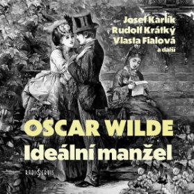 Oscar Wilde: Ideální manžel