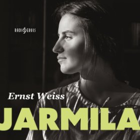 Ernst Weiss: Jarmila