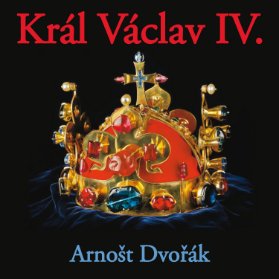 Arnošt Dvořák: Král Václav IV.