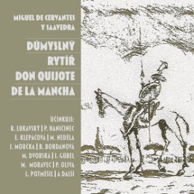Miguel de Cervantes y Saavedra: Důmyslný rytíř Don Quijote de la Mancha