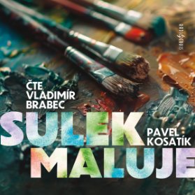 Pavel Kosatík: Sulek maluje