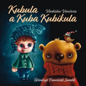 Vladislav Vančura: Kubula a Kuba Kubikula
