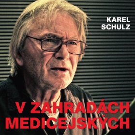 Karel Schulz: V zahradách medicejských