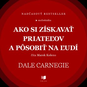 Ako si získavať priateľov a pôsobiť na ľudí