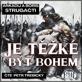 Je těžké být bohem
