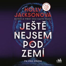 Ještě nejsem pod zemí