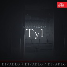 Divadlo, divadlo, divadlo Josef Kajetán Tyl