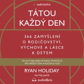 Tátou každý den