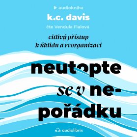 Neutopte se v nepořádku