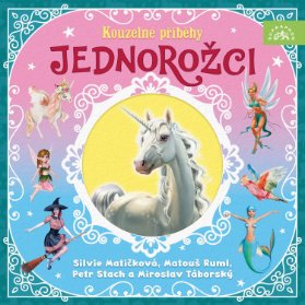 Jednorožci – Kouzelné příběhy