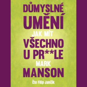 Důmyslné umění, jak mít všechno u pr**le