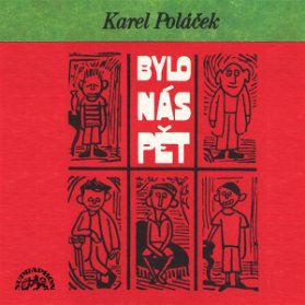 Bylo nás pět - kompletní nahrávka