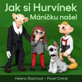 Jak si Hurvínek Máničku našel