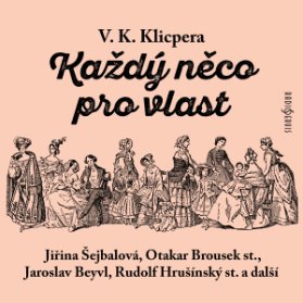 V. K. Klicpera: Každý něco pro vlast