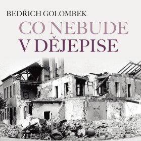 Bedřich Golombek: Co nebude v dějepise