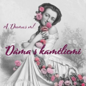 A. Dumas ml.: Dáma s kaméliemi