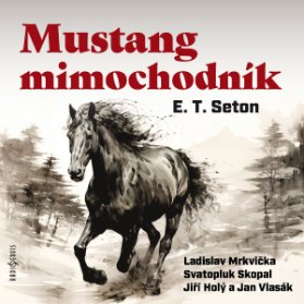 E. T. Seton: Mustang mimochodník