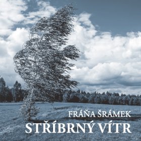 Fráňa Šrámek: Stříbrný vítr