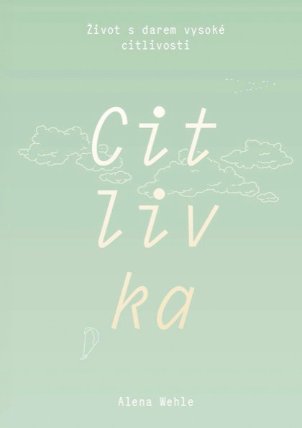 Citlivka - Život s darem vysoké citlivosti