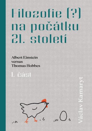 Filozofie (?) na počátku 21. století: Albert Einstein versus Thomas Hobbes. 1. část