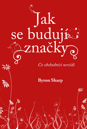 Jak se budují značky: Co obchodníci nevědí