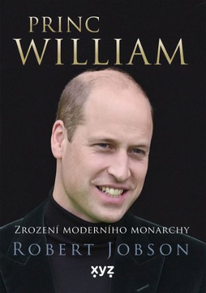 Princ William: zrození moderního monarchy