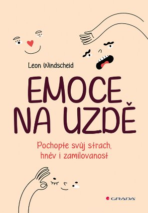 Emoce na uzdě - Pochopte svůj strach, hněv i zamilovanost