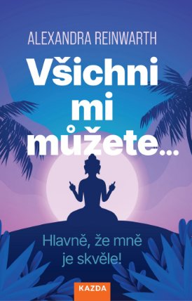 Všichni mi můžete…