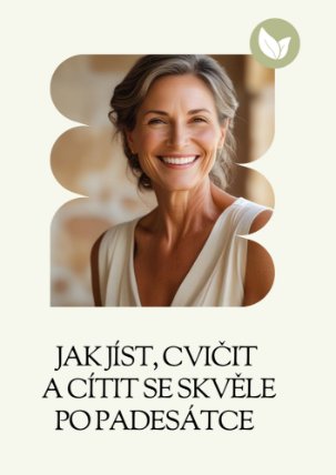 Jak jíst, cvičit a cítit se skvěle po padesátce