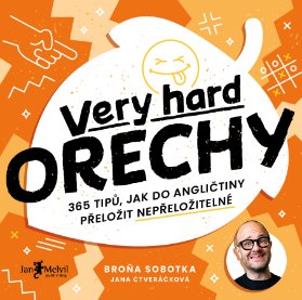 Very hard ořechy:  365 tipů, jak do angličtiny přeložit nepřeložitelné