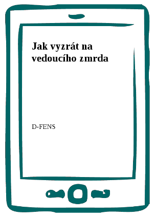 Jak vyzrát na vedoucího zmrda