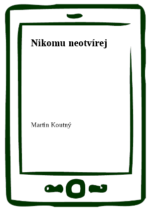 Nikomu neotvírej