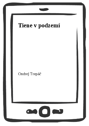 Tiene v podzemí