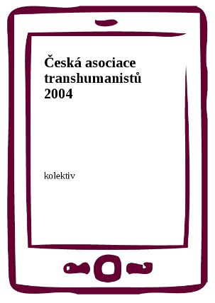 Česká asociace transhumanistů 2004