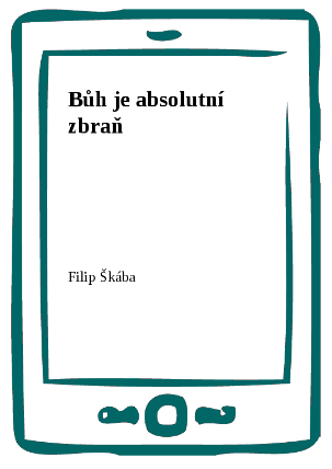 Bůh je absolutní zbraň