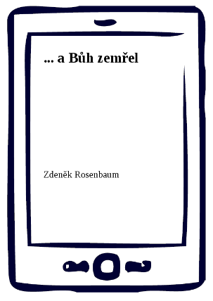 ... a Bůh zemřel