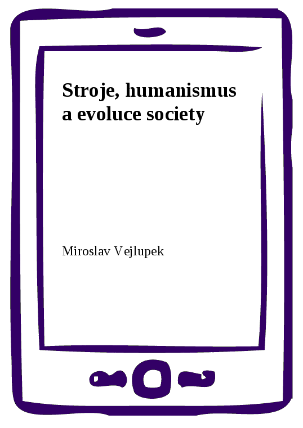Stroje, humanismus a evoluce society