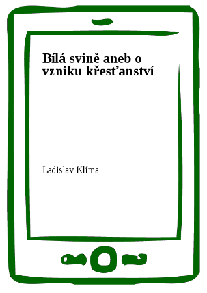 Bílá svině aneb o vzniku křesťanství
