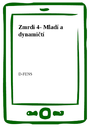 Zmrdi 4- Mladí a dynamičtí