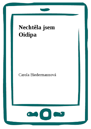 Nechtěla jsem Oidipa