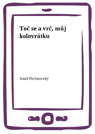Toč se a vrč, můj kolovrátku