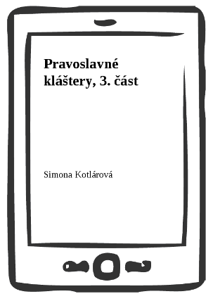 Pravoslavné kláštery, 3. část