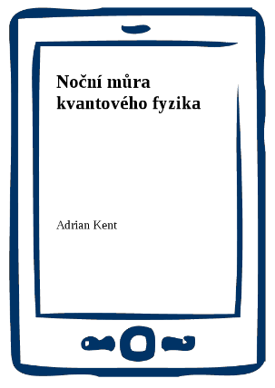 Noční můra kvantového fyzika