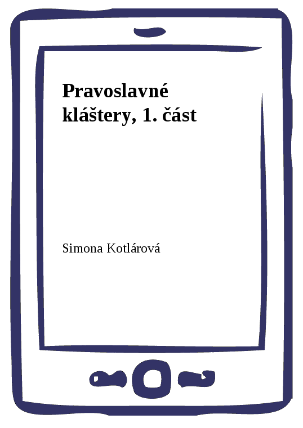 Pravoslavné kláštery, 1. část