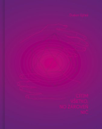 Cítim všetko, no zároveň nič