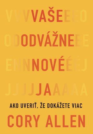 Vaše odvážne nové Ja