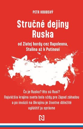 Stručné dejiny Ruska od Zlatej hordy cez Napoleona, Stalina až k Putinovi