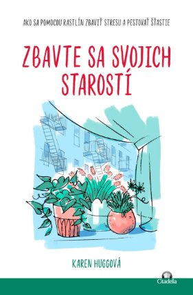 Zbavte sa svojich starostí