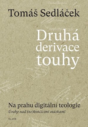 Druhá derivace touhy II. - Na prahu digitální teologie