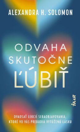 Odvaha skutočne ľúbiť